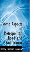 Some Aspects of Metropolitan Road and Rail Transit 0530519968 Book Cover