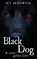 Black Dog & Other Gothic Tales 1790875137 Book Cover