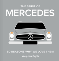 The Spirit of Mercedes: 50 Reasons Why We Love Them 1837330247 Book Cover