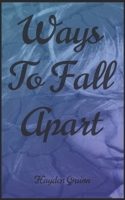 Ways To Fall Apart 1795256265 Book Cover