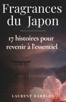 Fragrances du Japon: Petites histoires de l'âme japonaise (French Edition) B0FV3KLXY5 Book Cover