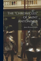 The Chronicles of Saint Antoninus 1015116205 Book Cover