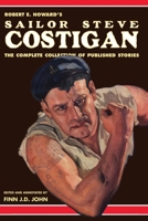 Robert E. Howard's Sailor Steve Costigan: The Complete Collection of Published Stories 1635913527 Book Cover