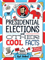 Presidential Elections and Other Cool Facts: Understanding How Our Country Picks Its President 1728294444 Book Cover