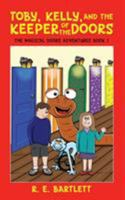 Toby, Kelly, And The Keeper Of The Doors 0473390507 Book Cover