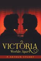 Victoria: Worlds Apart 1532027893 Book Cover