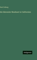 ALS Fahrender Musikant in Californien 3846070297 Book Cover