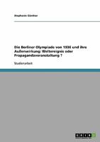 Die olympischen Spiele 1936 in Berlin. Au�enwirkung. Weltereignis oder Propagandaveranstaltung? 3638673871 Book Cover