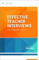 Effective Teacher Interviews: How Do I Hire Good Teachers? 1416619941 Book Cover