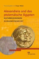Alexandreia Und Das Ptolemaische Agypten: Kulturbegegnungen in Hellenistischer Zeit 3938032375 Book Cover