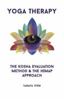 Yoga Therapy: The Kosha Evaluation Method & the HIMAP Approach 1764117417 Book Cover