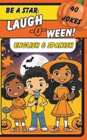 Be a Star at Laugh-O-Ween: 40 Bilingual Jokes for Kids (Ages 6-12): I Am a Comedian B0CJ4545NJ Book Cover