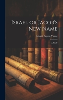 Israel or Jacob's new Name: A Study 1022195840 Book Cover