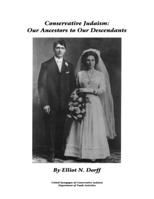 Conservative Judaism: Our Ancestors to Our Descendants 0838100309 Book Cover