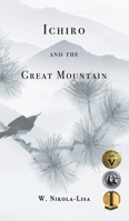 Ichiro and the Great Mountain 1734192380 Book Cover