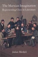 The Marxian Imagination: Representing Class in Literature 1583670971 Book Cover