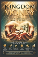 Kingdom Money: Unlocking Biblical Secrets to Financial Success B0DRSMJ5GX Book Cover