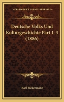 Deutsche Volks Und Kulturgeschichte Part 1-3 (1886) 1168486645 Book Cover