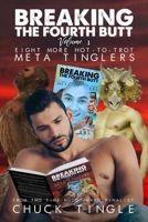 Breaking The Fourth Butt Volume 3: Eight More Hot-To-Trot Meta Tinglers B092P78NYC Book Cover