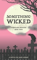 Something Wicked: A Sinclair Mystery B09ZBGDDKW Book Cover
