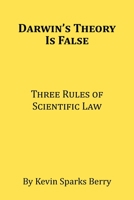 Darwin's Theory Is False: Three Rules of Scientific Law 1669872262 Book Cover