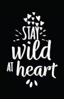 Stay Wild At Heart 1717866026 Book Cover