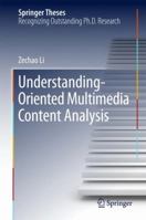 Understanding-Oriented Multimedia Content Analysis 9811036888 Book Cover