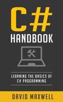 C#: Handbook Learn the Basics of C# Programming in 2 Weeks 1523957611 Book Cover