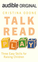 Talk, Read, Play: 25-Minute Parenting to Connect with Your Children at Any Age 1713617749 Book Cover
