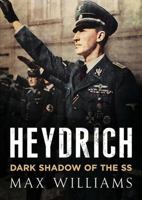 Heydrich: Dark Shadow of the SS 1781556865 Book Cover