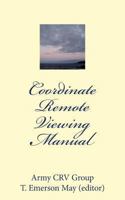 Coordinate remote viewing manual 1481249177 Book Cover