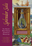 Splendor Solis: The World's Most Famous Alchemical Manuscript 9353868157 Book Cover