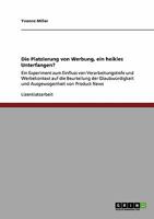 Die Platzierung von Werbung, ein heikles Unterfangen?: Ein Experiment zum Einfluss von Verarbeitungstiefe und Werbekontext auf die Beurteilung der ... von Product News 3640291085 Book Cover