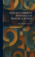 Natural Conduct Principles of Practical Ethics 1025858212 Book Cover