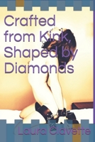 Crafted from Kink, Shaped by Diamonds B08PXHL6KJ Book Cover