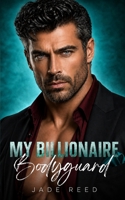 My Billionaire Bodyguard B0GMQ6RLM6 Book Cover