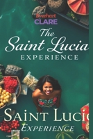 The Saint Lucia Experience: A Journey Through Food, Culture, and Ancestral Wisdom B0DZX543JP Book Cover
