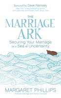 The Marriage Ark: Securing Your Marriage in a Sea of Uncertainty 1683503074 Book Cover