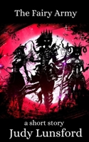 The Fairy Army: a short story B09HG1XQHW Book Cover
