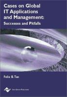 Cases on Global It Applications and Management: Success and Pitfalls (Cases on Information Technology Series) 1930708165 Book Cover
