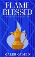 Flame Blessed: An Inheritors of Power Side Story 1834924901 Book Cover