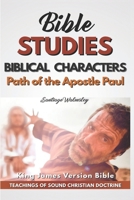 Path of the Apostle Paul: Biblical Characters (Bible Studes) B08JDTRGR1 Book Cover