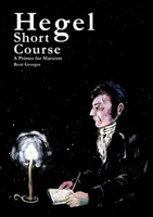 Hegel Short Course: A Primer for Marxists 1300028742 Book Cover