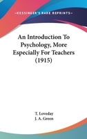 An Introduction To Psychology, More Especially For Teachers 0548770611 Book Cover