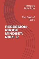 RECESSION-PROOF MINDSET: PART 2: The Cost of Panic B0HB8WH5PK Book Cover