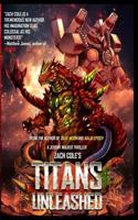 Titans Unleashed: A Jeremy Walker Thriller 1546989595 Book Cover