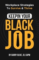 Keepin Yo Black Job B0H6LVQLVR Book Cover