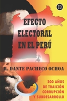EFECTO ELECTORAL EN EL PERÚ: 200 Años de Traición, Corrupción y Subdesarrollo (Spanish Edition) B088YBBG59 Book Cover