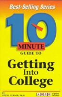 Arco 10 Minute Guide to Getting into College (10 Minute Guides) 0028606167 Book Cover