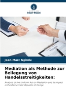 Mediation als Methode zur Beilegung von Handelsstreitigkeiten 6209138748 Book Cover